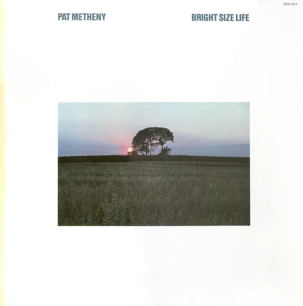 Pat Metheny: Bright Size Life (1976)